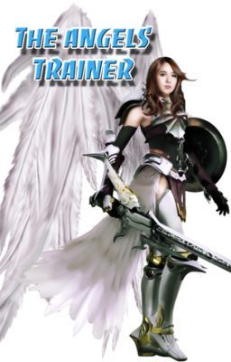 Đọc Truyện The Angels Trainer -  (soshi_bond) - Truyen2U.Net