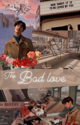 The bad love