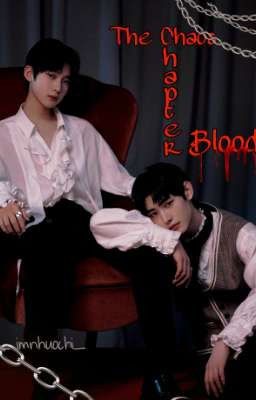 The Chaos Chapter: Blood_ Sunsun |Hoàn|