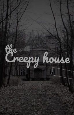 The creepy house (truyện Việt)