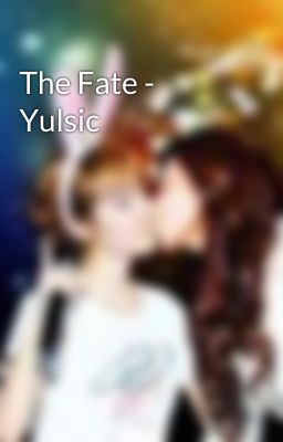 The Fate - Yulsic