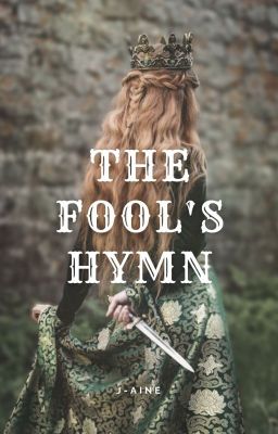 The Fool's Hymn - Bài Thánh Ca Của Kẻ Khờ