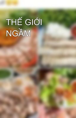 THẾ GIỚI NGẦM