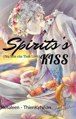 Đọc Truyện The kiss of the spirits ( Nụ hôn của Tinh linh ) - Truyen2U.Net