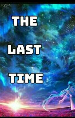 THE LAST TIME