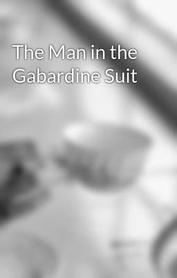 The Man in the Gabardine Suit
