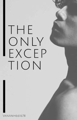Đọc Truyện The Only Exception - Truyen2U.Net