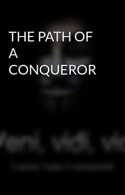 Đọc Truyện THE PATH OF A CONQUEROR - Truyen2U.Net
