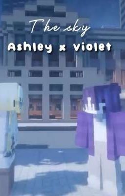 The sky | Ashley x Violet ♡