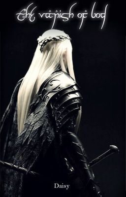 The Vanish of God [Thranduil - The Hobbit]