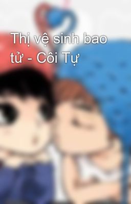 Thị vệ sinh bao tử - Côi Tự