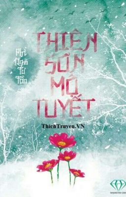 Thiên sơn mộ tuyết - Phỉ ngã tư tồn