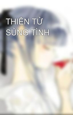 THIÊN TỬ SỦNG TÌNH