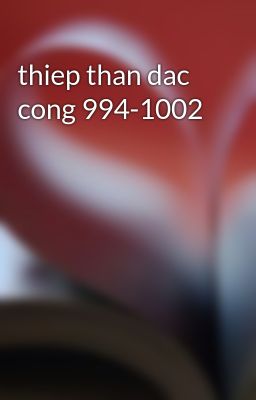 thiep than dac cong 994-1002