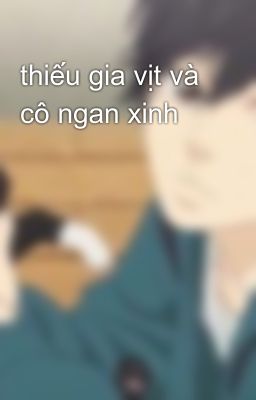 Đọc Truyện thiếu gia vịt và cô ngan xinh - Truyen2U.Net