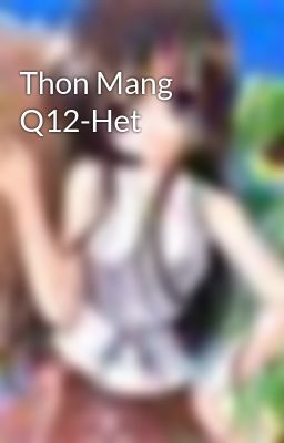 Đọc Truyện Thon Mang Q12-Het - Truyen2U.Net