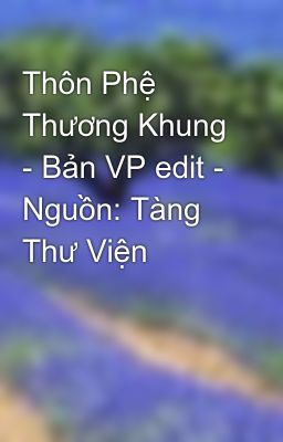 Đọc Truyện Thôn Phệ Thương Khung - Bản VP edit - Nguồn: Tàng Thư Viện - Truyen2U.Net