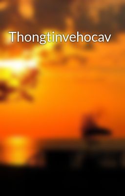 Đọc Truyện Thongtinvehocav - Truyen2U.Net