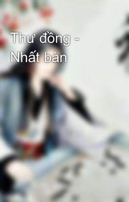 Thư đồng - Nhất bàn