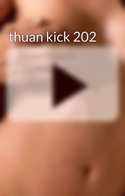 thuan kick 202