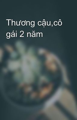 Thương cậu,cô gái 2 năm 