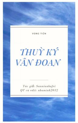 THUỲ KÝ VÂN ĐOAN [VONG TIỆN][ABO][SINH TỬ]