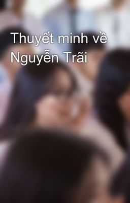 Thuyết minh về Nguyễn Trãi