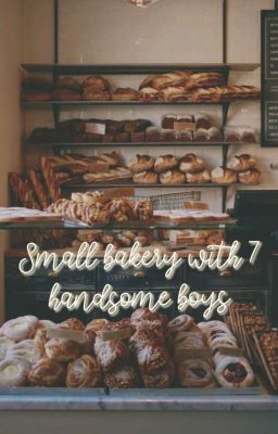 Tiệm bánh nhỏ có bảy em bé đẹp trai