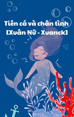 Đọc Truyện Tiên cá và chân tình [Xuân Nữ - Xuanck] - Truyen2U.Net