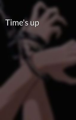 Time's up