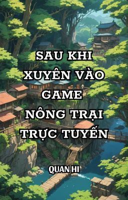 Đọc Truyện [TÌNH TRAI] SAU KHI XUYÊN VÀO GAME NÔNG TRẠI TRỰC TUYẾN - Truyen2U.Net