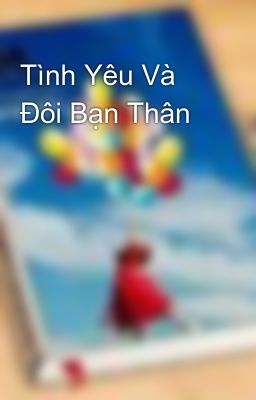 Tình Yêu Và Đôi Bạn Thân 