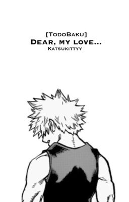 Đọc Truyện 「TodoBaku」Dear, my love - Truyen2U.Net