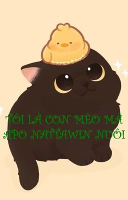 Tôi Là Con Mèo Mà Apo Nattawin Nuôi [MileApo fanfic]