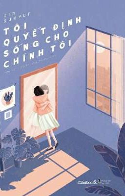 Tôi quyết định sống cho chính tôi [Tản văn]