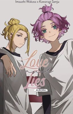 [Tokyo Revengers-Wakasen]Love and Lies