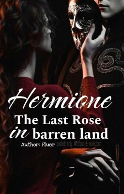Đọc Truyện | Tomione | The Last Rose In Barren Land - Truyen2U.Net