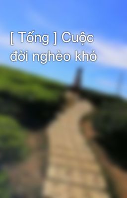 [ Tống ] Cuộc đời nghèo khó