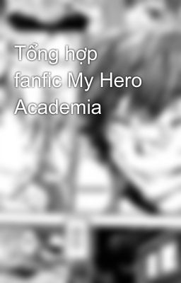 Tổng hợp fanfic My Hero Academia 