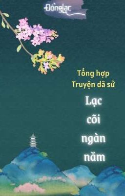 Đọc Truyện (Tổng hợp truyện dã sử) LẠC CÕI NGÀN NĂM - Truyen2U.Net