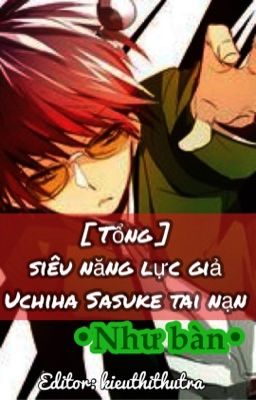 Đọc Truyện [ Tổng ] siêu năng lực giả Uchiha Sasuke tai nạn - Truyen2U.Net