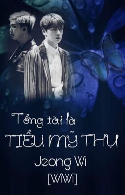 Tổng tài là tiểu mỹ thụ [NamJin]