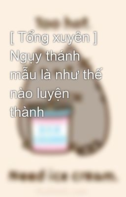 [ Tổng xuyên ] Ngụy thánh mẫu là như thế nào luyện thành