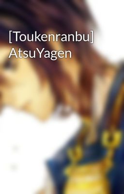 Đọc Truyện [Toukenranbu] AtsuYagen - Truyen2U.Net