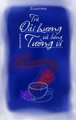 Đọc Truyện Trà Oải Hương và Bông Tường Vy - Truyen2U.Net