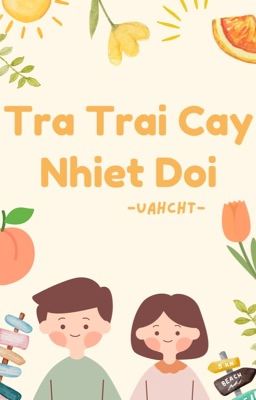 Đọc Truyện Trà Trái Cây Nhiệt Đới - Truyen2U.Net