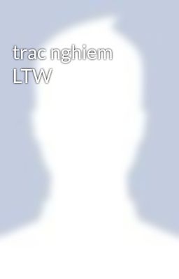 trac nghiem LTW