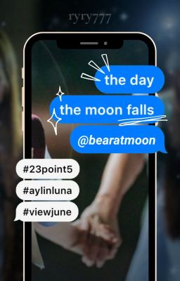 Đọc Truyện [TRANS][AylinLuna] the day the moon falls • @bearatmoon || 23POINT5 - Truyen2U.Net