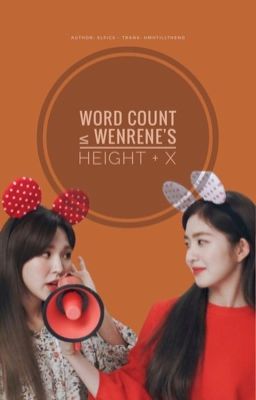 [TRANS][COLLECTION] Word Count ≤ Wenrene's Height + x | WENRENE