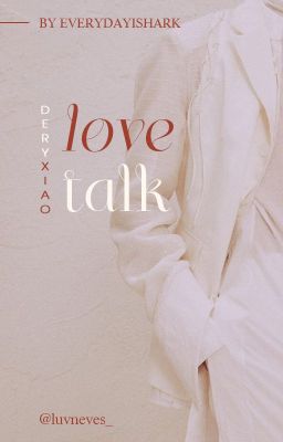 Đọc Truyện [✓] Trans | DeryXiao • Love talk - Truyen2U.Net